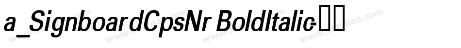 a_SignboardCpsNr BoldItalic字体转换